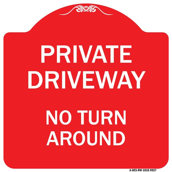Private Driveway No Turn Around Heavy-Gauge Aluminum Architectural Sign, 18" x 18", RW-1818-9927